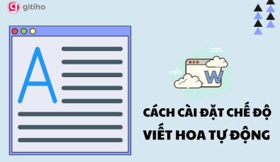 Cách cài đặt tự động viết hoa trong Word cho đầu câu và đầu dòng