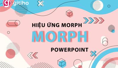 Hiệu ứng Morph trong Powerpoint: cách cài đặt và hướng dẫn sử dụng chi tiết