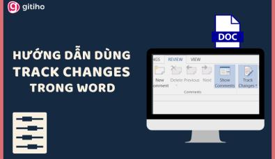 Hướng dẫn cách sử dụng Track Changes trong Word
