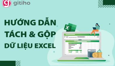 Cách tách dữ liệu từ một ô ra nhiều ô cực nhanh trong Excel và ngược lại