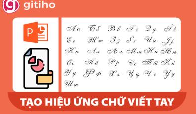 Hướng dẫn cách tạo hiệu ứng Powerpoint như viết chữ bằng tay