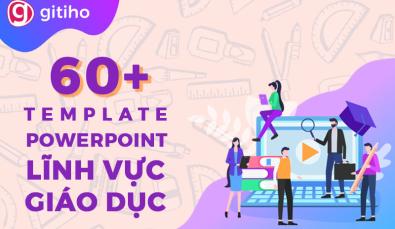 60+ POWERPOINT TEMPLATE MIỄN PHÍ LĨNH VỰC GIÁO DỤC CHO THẦY CÔ