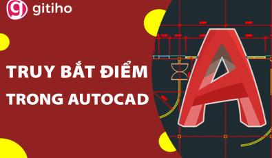 Hướng dẫn cách truy bắt điểm trong AutoCAD chi tiết