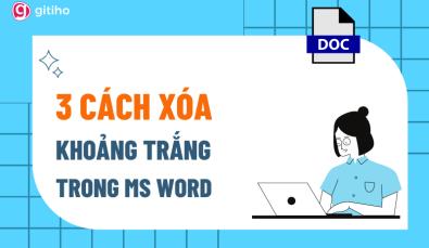 Hướng dẫn 3 cách xóa khoảng trắng trong Word trong 5 giây