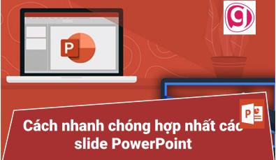Hướng dẫn hai cách hợp nhất các slide PowerPoint