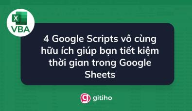 Hướng dẫn cách làm việc nhanh hơn trong Google Sheets với 4 Google Scripts