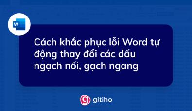Cách khắc phục lỗi Word tự động thay đổi các dấu ngạch nối, gạch ngang
