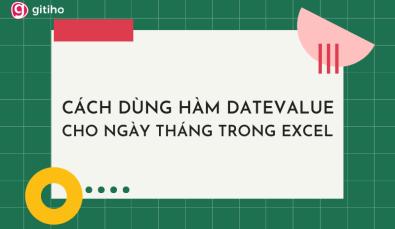 Cách dùng hàm DATEVALUE trong Excel
