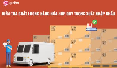 Kiến thức cần biết về kiểm tra chất lượng hợp quy trong xuất nhập khẩu