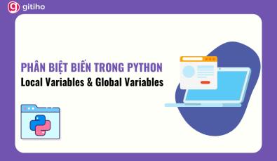 Sự khác nhau của 2 loại biến trong Python Global và Local Variables