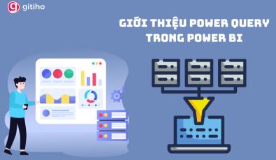 Power Query là gì? Dùng Power Query để phân tích dữ liệu như thế nào?