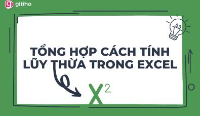 Tổng hợp các cách tính lũy thừa trong Excel bằng hàm và công thức