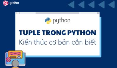 Tuple trong Python là gì? Kiến thức cơ bản về Tuple trong Python