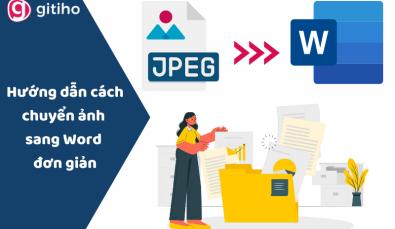 Hướng dẫn cách chuyển ảnh sang word đơn giản không bị lỗi font chữ