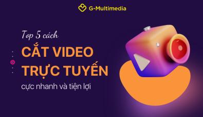 Top 5 cách cắt video trực tuyến cực nhanh và tiện lợi