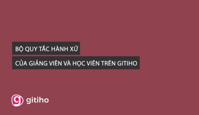 Bộ quy tắc hành xử của giảng viên và học viên trên Gitiho