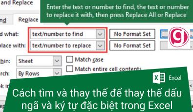 Cách tìm và thay thế (Find and Replace) dấu ngã và ký tự đặc biệt trong Excel