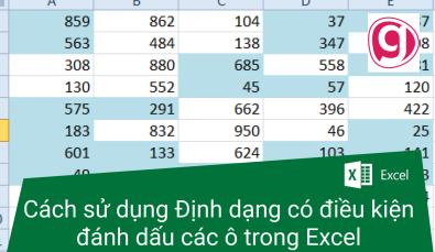 Cách sử dụng Định dạng có điều kiện trong Excel đánh dấu các ô có công thức, số chẵn, số lẻ, ngày tháng