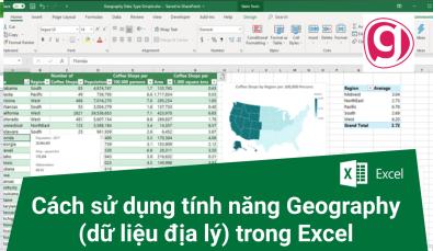 Cách sử dụng tính năng Geography (dữ liệu địa lý) tích hợp sẵn trong Excel