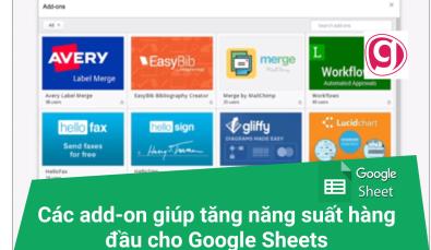 Các tiện ích bổ sung (add-on) hàng đầu giúp tăng năng suất cho Google Sheets