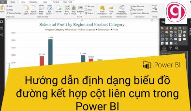Hướng dẫn định dạng biểu đồ đường kẻ kết hợp cột liên cụm trong Power BI
