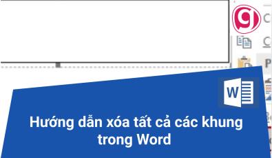 Hướng dẫn xóa tất cả các khung trong Word