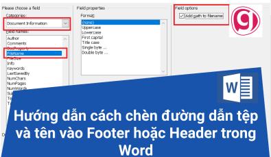 Cách chèn đường dẫn file trong Word vào Footer hoặc Header