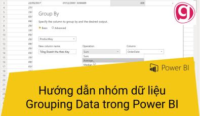 Hướng dẫn nhóm dữ liệu Grouping Data trong Power BI