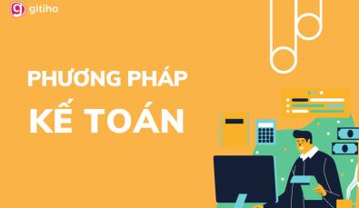 Tất tần tật kiến thức về các phương pháp kế toán thường gặp