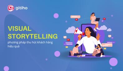 Visual Storytelling - Phương pháp thu hút khách hàng hiệu quả