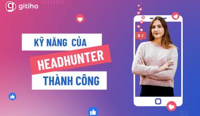 3 kỹ năng cần có của một Headhunter