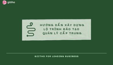 4 bước xây dựng lộ trình đào tạo cho quản lý cấp trung hiệu quả