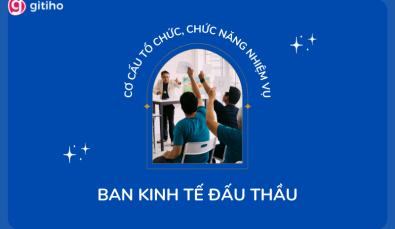CƠ CẤU TỔ CHỨC, CHỨC NĂNG NHIỆM VỤ CỦA BAN KINH TẾ ĐẤU THẦU