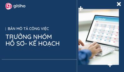 Cách xây dựng mô tả công việc vị trí Trưởng nhóm Hồ sơ - Kế hoạch