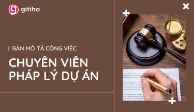 Cách xây dựng mô tả công việc vị trí Chuyên viên Pháp lý dự án