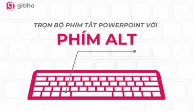 18 phím tắt với phím Alt giúp bạn thao tác nhanh hơn trong PowerPoint