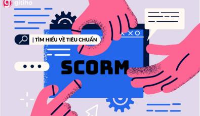 SCORM là gì? Tại sao cần áp dụng SCORM cho hệ thống E-Learning?