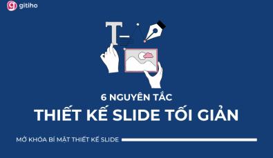 7 nguyên tắc giúp thiết kế slide tối giản chuyên nghiệp, đẹp mắt
