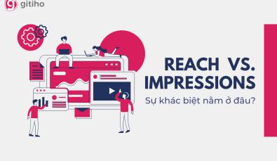Phân biệt Reach và Impression: Đâu là chỉ số bạn nên quan tâm?
