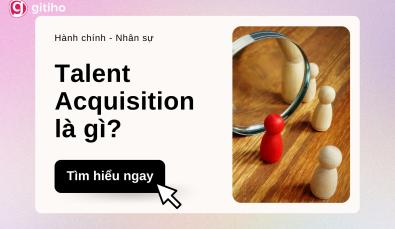 Talent Acquisition là gì?