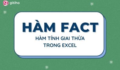 Hướng dẫn sử dụng hàm FACT để tính giai thừa trong Excel