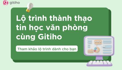Lộ trình khóa học tin học văn phòng cho người đi làm tại Gitiho