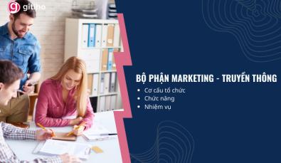 Cơ cấu tổ chức và chức năng nhiệm vụ của bộ phận Truyền thông & Marketing