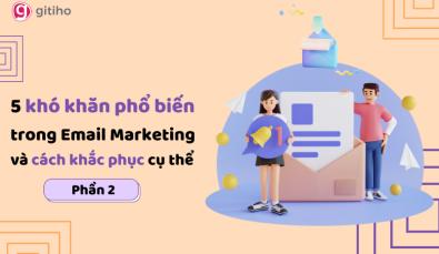 Các khó khăn trong Email Marketing và cách giải quyết (Phần 2)