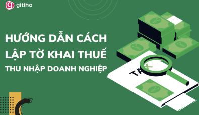 Hướng dẫn lập tờ khai quyết toán thuế thu nhập doanh nghiệp