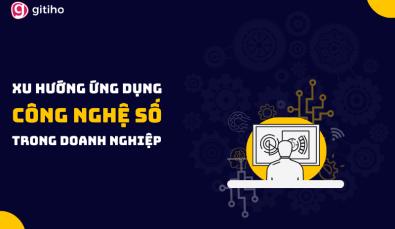 Xu hướng ứng dụng công nghệ số trong doanh nghiệp trên toàn cầu