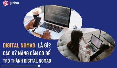 Digital Nomad là gì? Những điều cần làm để trở thành Digital Nomad