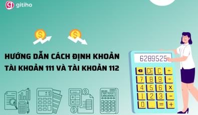 Hướng dẫn chi tiết cách định khoản các tài khoản 111 và 112