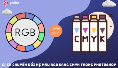Cách đổi hệ màu trong Photoshop từ RGB sang CMYK đơn giản