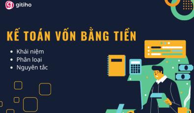 Kế toán vốn bằng tiền: Khái niệm, phân loại và nguyên tắc cần biết
